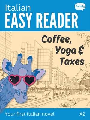 cover image of Italian Easy Reader: Coffee, Yoga & Taxes-